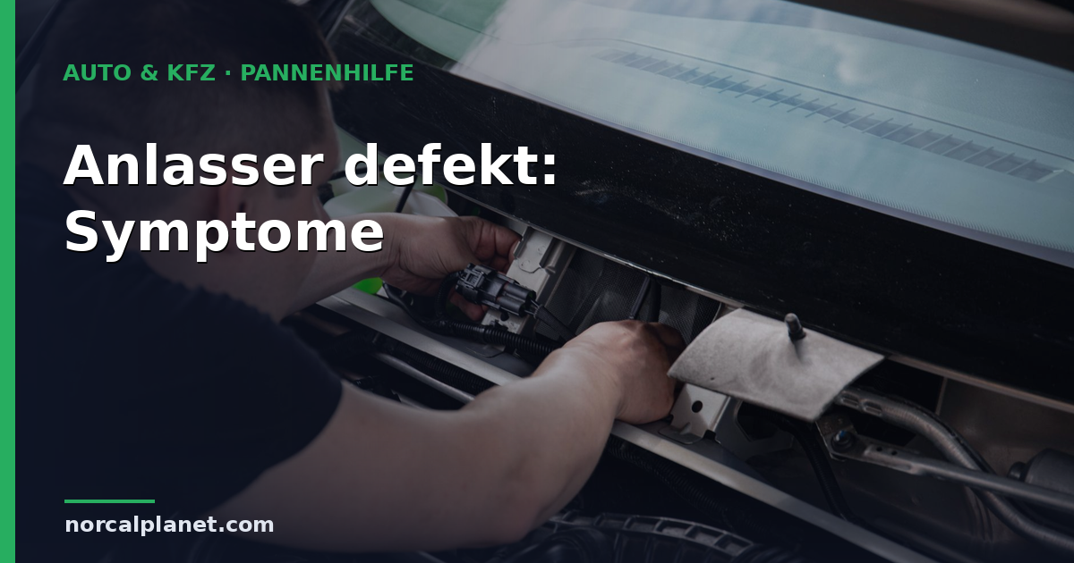 Anlasser defekt: Symptome erkennen und richtig handeln