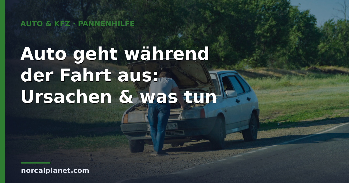 Auto geht während der Fahrt aus: Ursachen & was tun