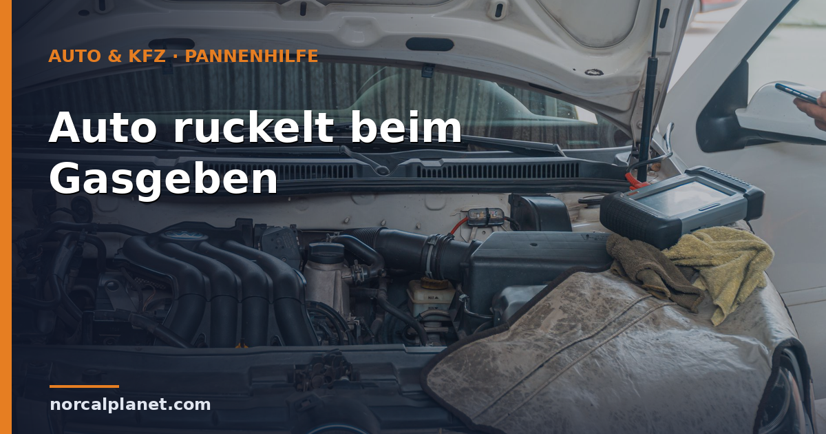 Auto ruckelt beim Beschleunigen: Ursachen