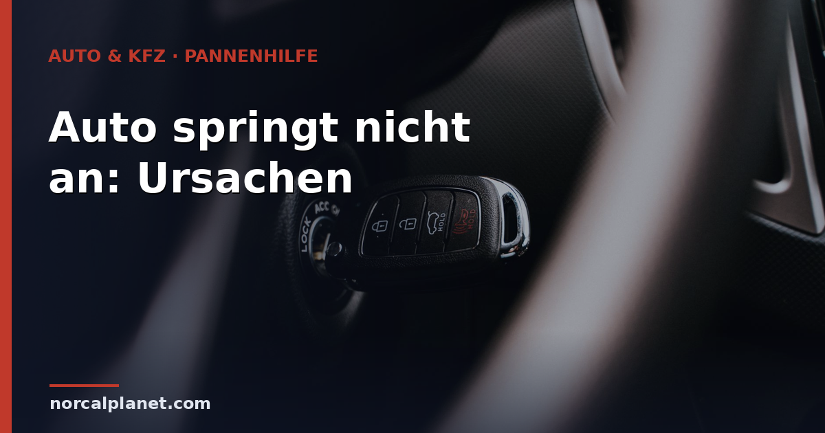 Auto springt nicht an: Ursachen & was zu tun ist