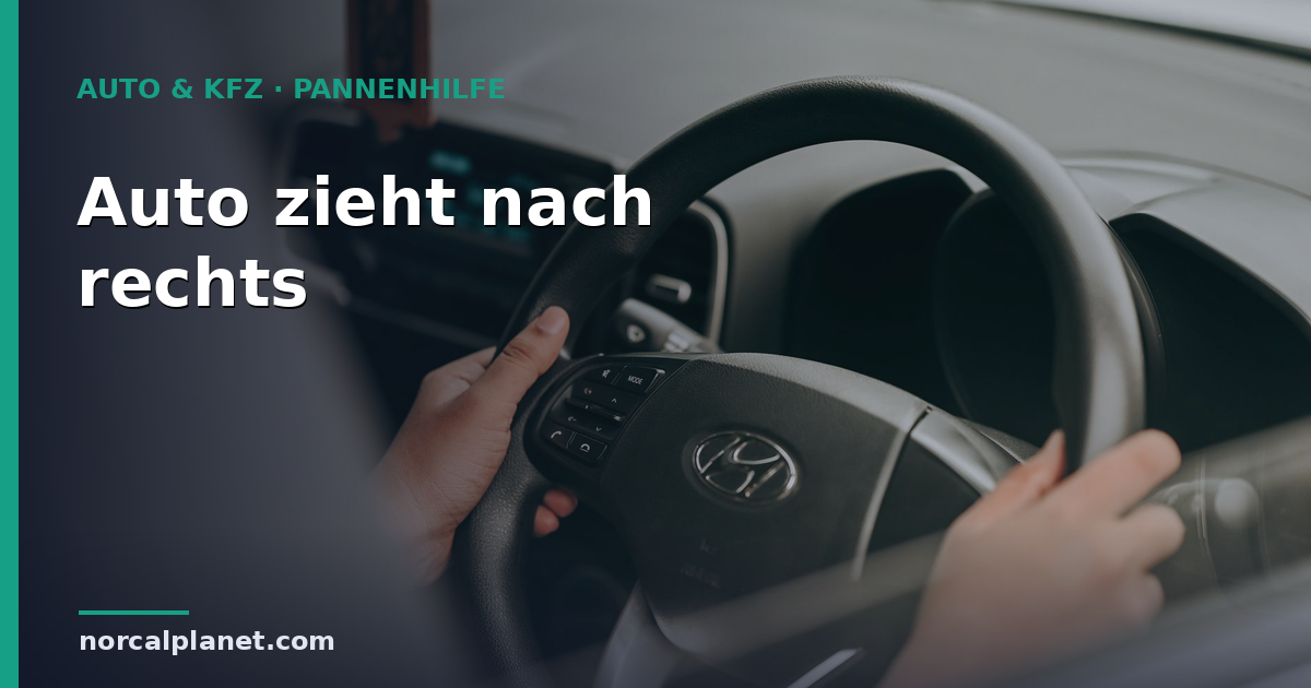 Auto zieht nach rechts: Ursachen & Abhilfe
