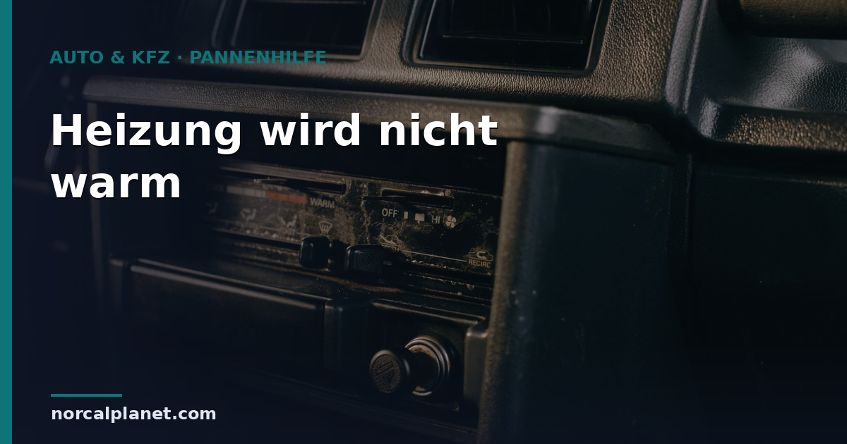 Autoheizung wird nicht warm: Ursachen & Lösung