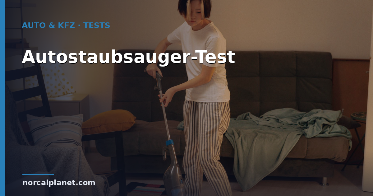 Autostaubsauger-Test 2026: Worauf achten