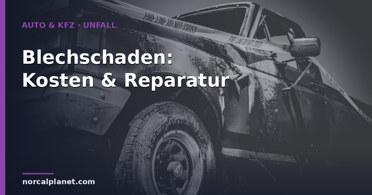 Blechschaden am Auto: Kosten, Reparatur und Versicherung
