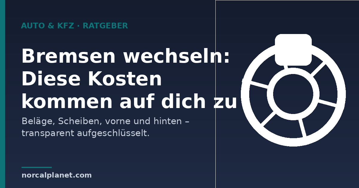 Bremsen wechseln – Kostenüberblick, norcalplanet.com