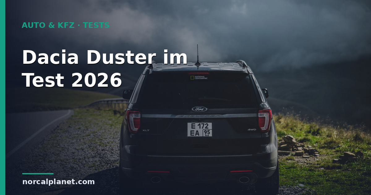 Dacia Duster Test 2026: Was kann der guenstige SUV?