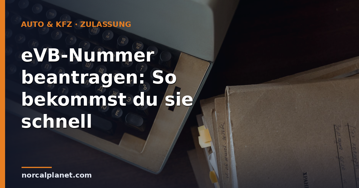 eVB-Nummer beantragen: So bekommst du sie schnell