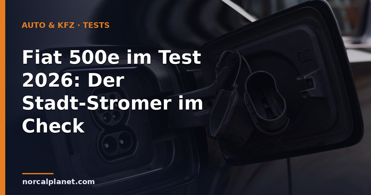 Fiat 500e im Test 2026: Der Stadt-Stromer im Check