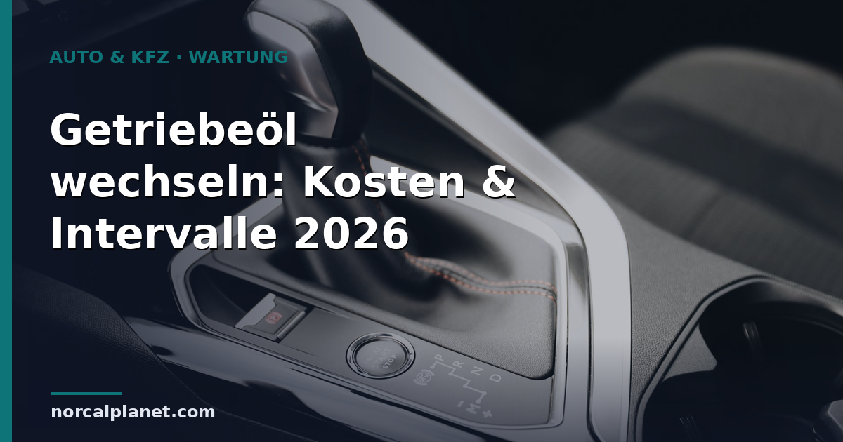 Getriebeöl wechseln: Kosten & Intervalle 2026
