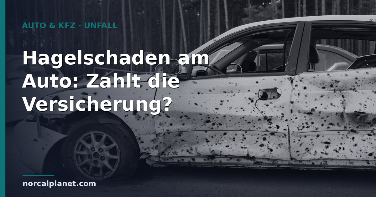 Hagelschaden am Auto: Zahlt die Versicherung?