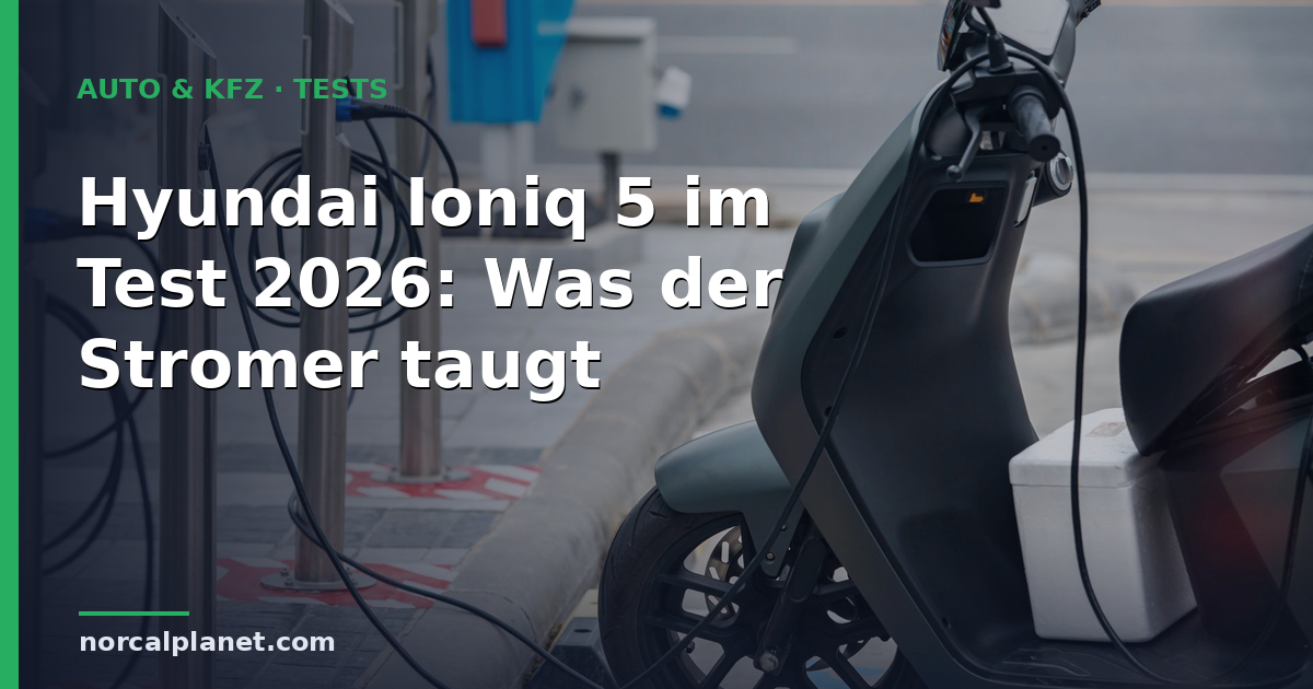 Hyundai Ioniq 5 im Test 2026: Was der Stromer taugt