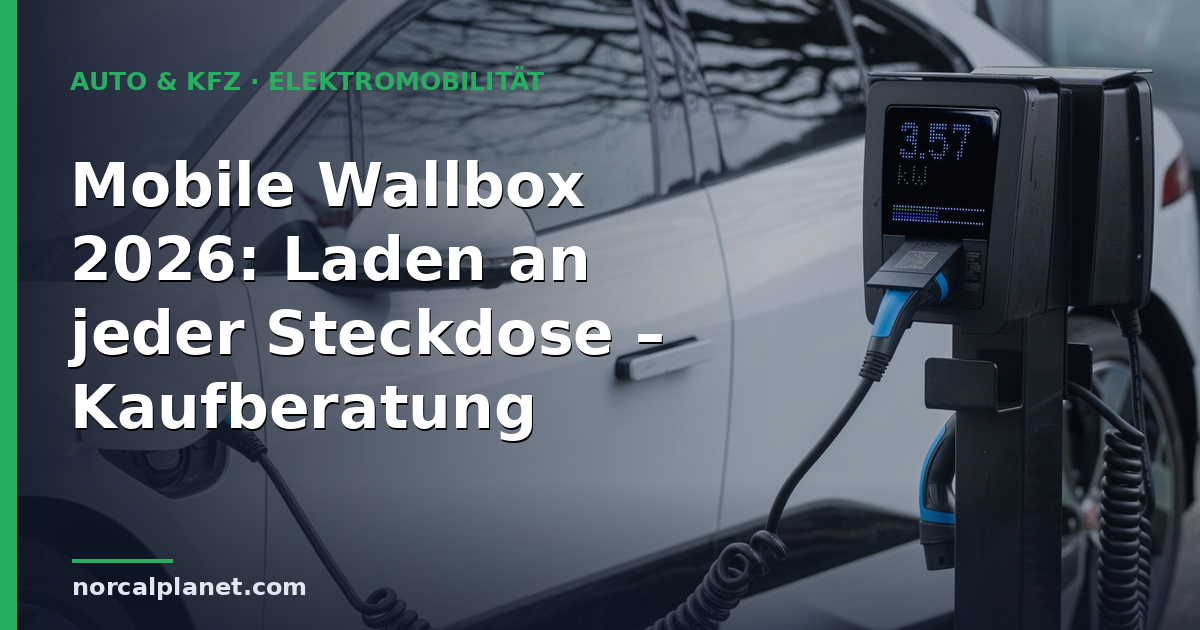 Mobile Wallbox 2026: Laden an jeder Steckdose – Kaufberatung