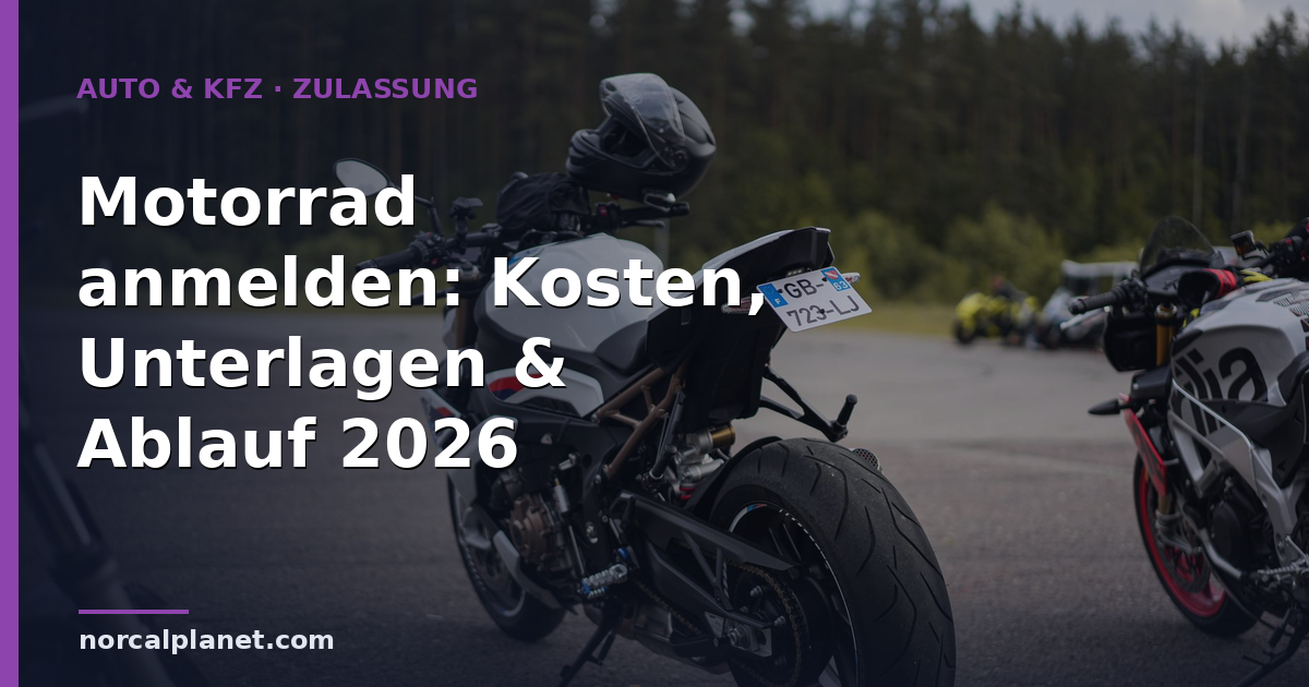 Motorrad anmelden: Kosten, Unterlagen & Ablauf 2026