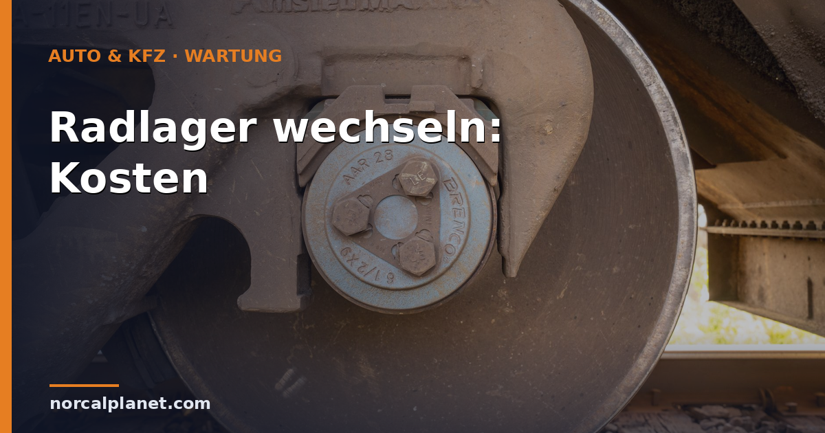 Radlager wechseln: Kosten 2026 & Anzeichen
