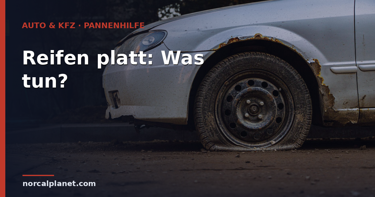 Reifen platt: Was tun? Soforthilfe & Optionen