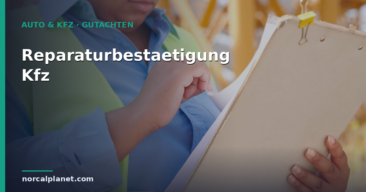 Reparaturbestätigung: Wozu du sie wirklich brauchst