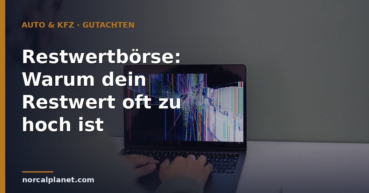 Restwertbörse: Warum dein Restwert oft zu hoch ist