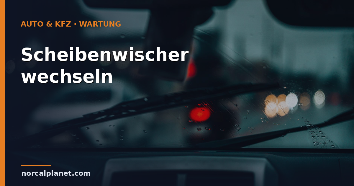 Scheibenwischer wechseln: Anleitung & Kosten