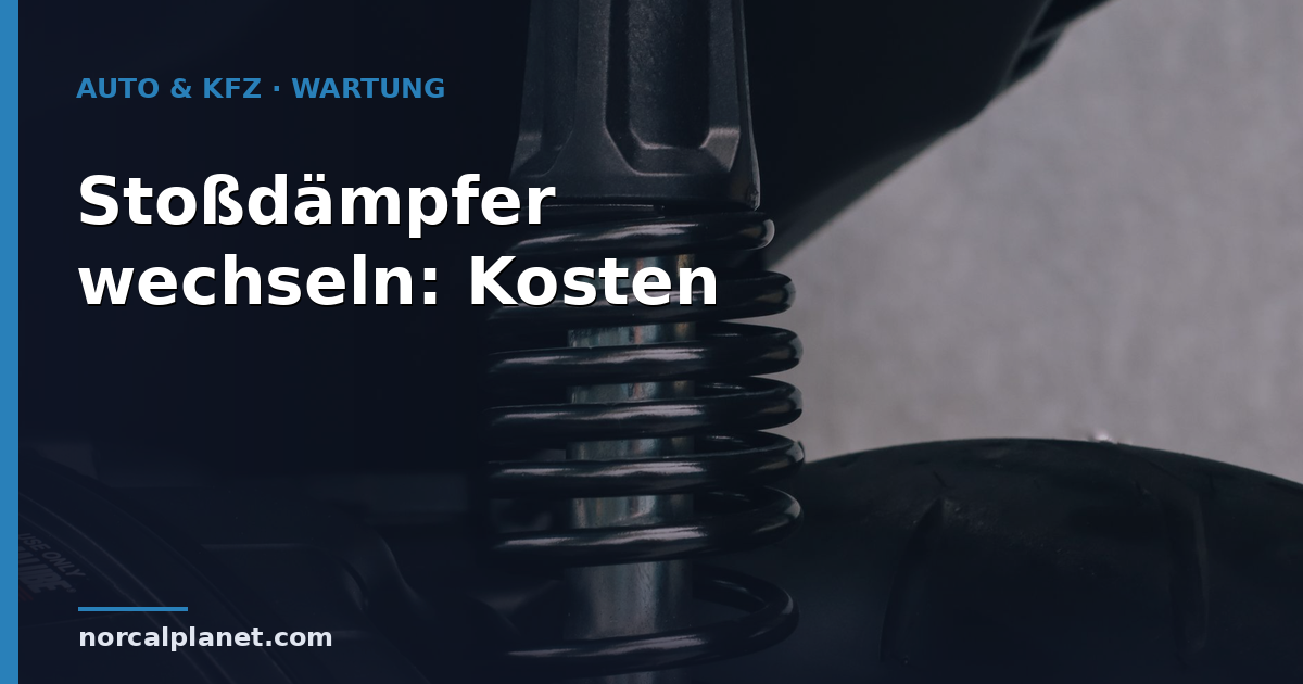 Stoßdämpfer wechseln: Kosten & Anzeichen 2026