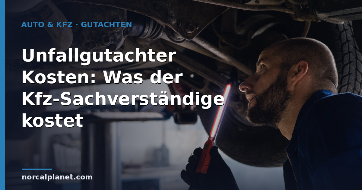 Unfallgutachter Kosten: Was der Kfz-Sachverständige kostet