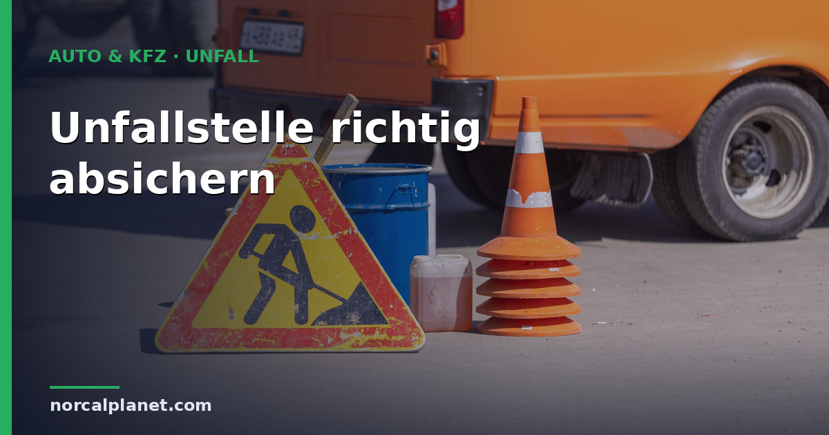 Unfallstelle richtig absichern: Reihenfolge und Tipps