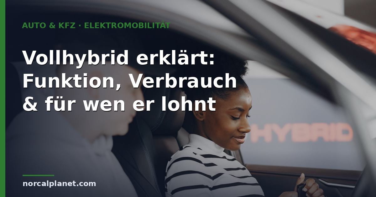 Vollhybrid erklärt: Funktion, Verbrauch & für wen er lohnt