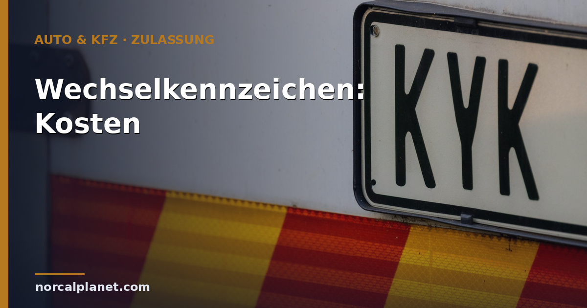 Wechselkennzeichen Kosten 2026: Preise, Ersparnis & Regeln