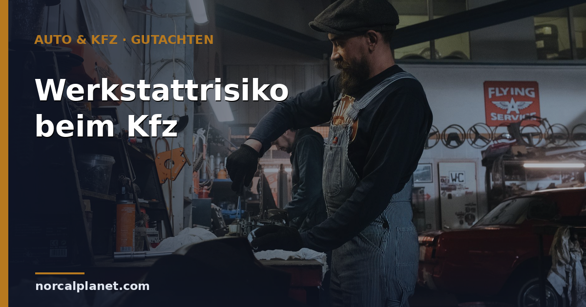 Werkstattrisiko beim Kfz: Wer haftet fuer die Kosten?