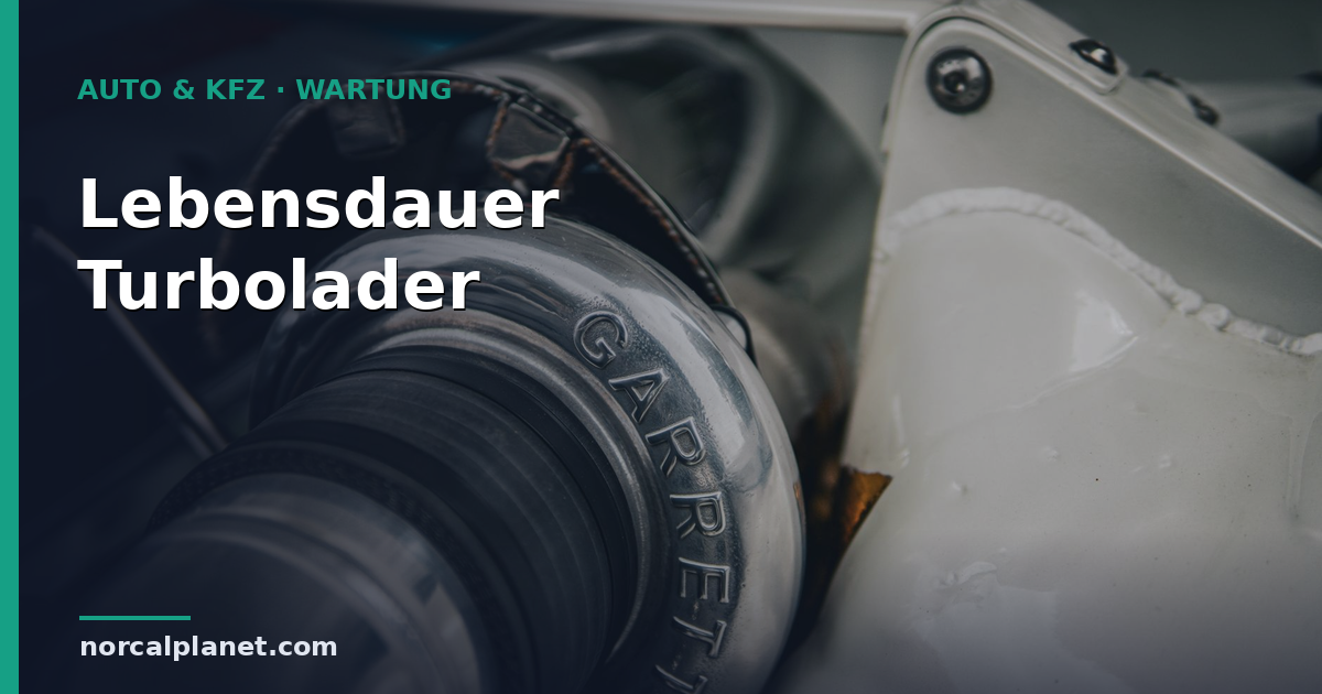 Wie lange hält ein Turbolader? Lebensdauer & Defekt