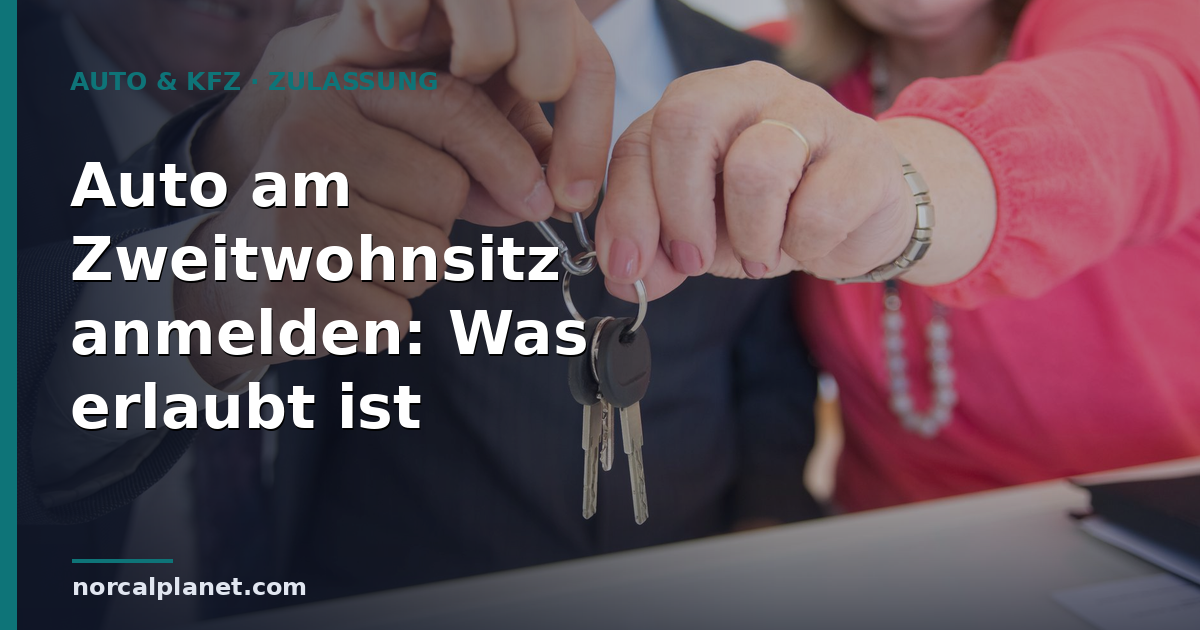 Auto am Zweitwohnsitz anmelden: Was erlaubt ist