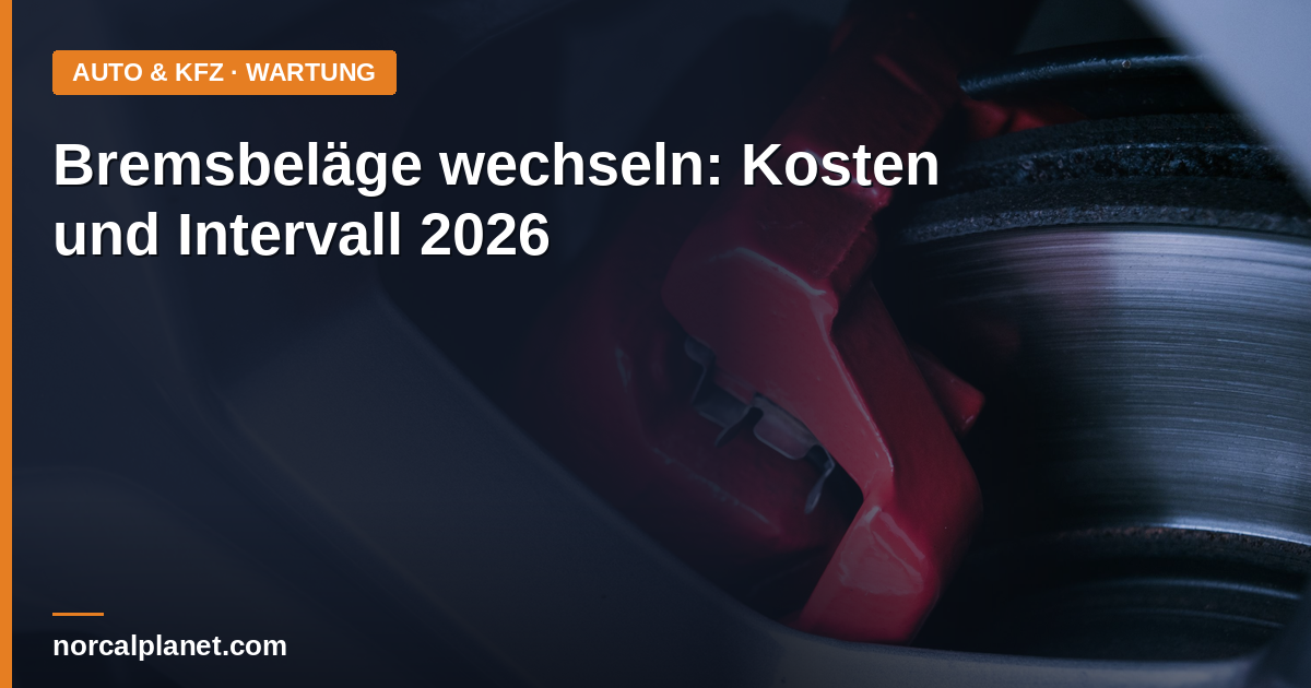 Bremsbeläge wechseln: Kosten und Intervall 2026