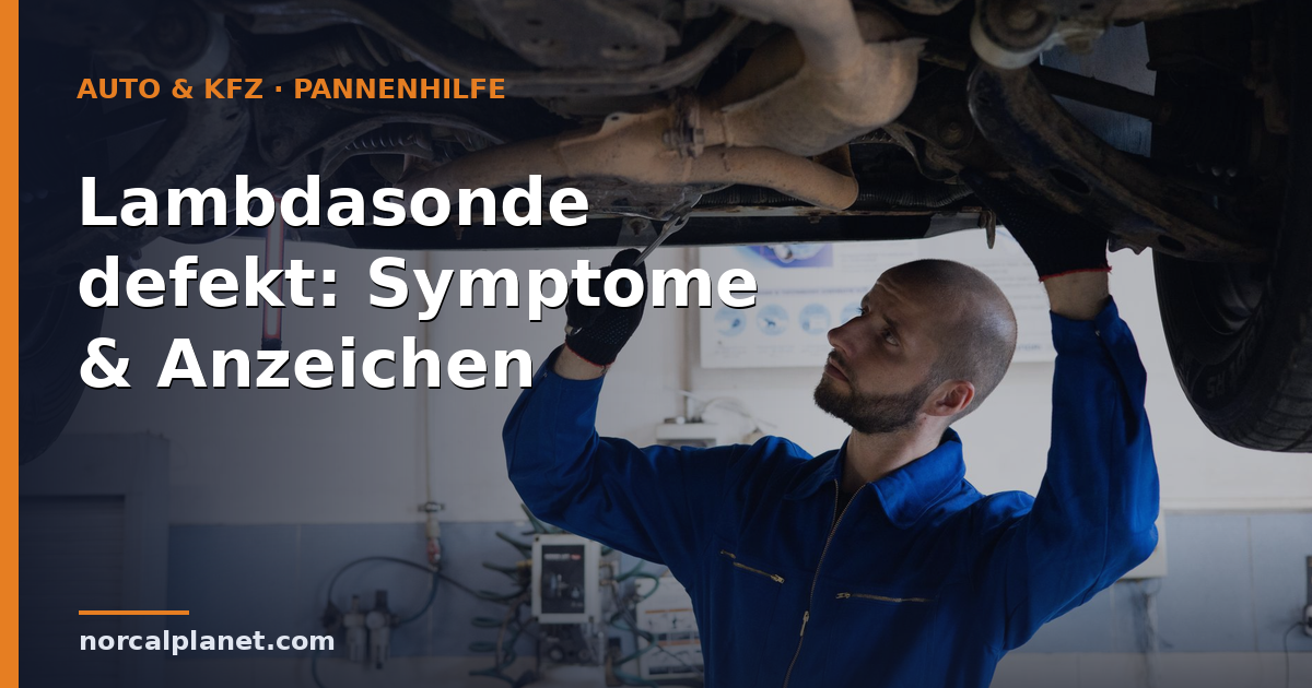 Lambdasonde defekt: Symptome und Anzeichen