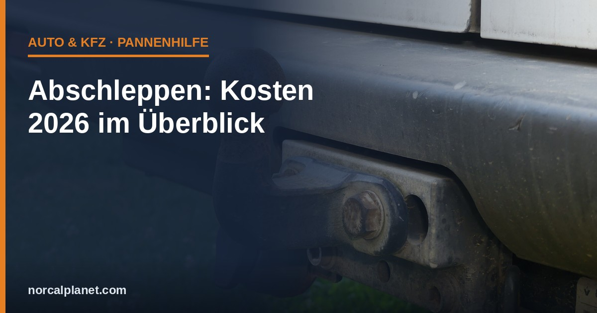Abschleppen: Kosten 2026 im Überblick