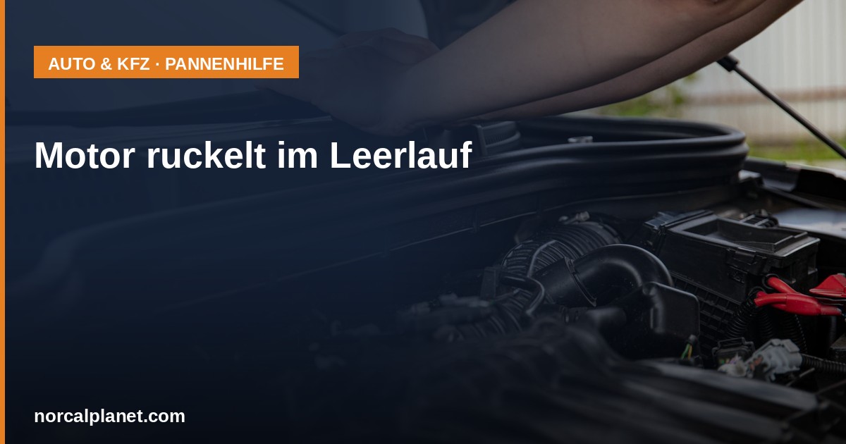 Motor ruckelt im Leerlauf: Ursachen und was zu tun ist